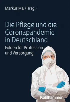 Mai |  Die Pflege und die Coronapandemie in Deutschland | eBook | Sack Fachmedien