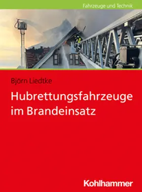 Liedtke |  Hubrettungsfahrzeuge im Brandeinsatz | eBook | Sack Fachmedien
