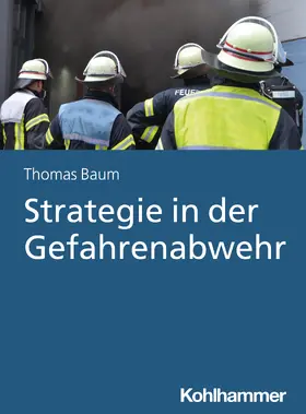 Baum |  Strategie in der Gefahrenabwehr | Buch |  Sack Fachmedien