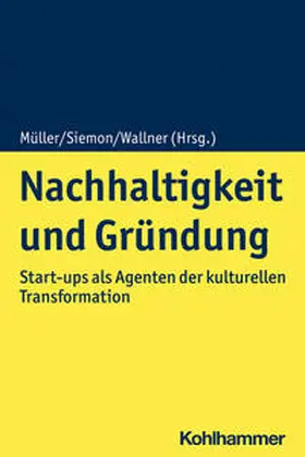 Müller / Siemon / Wallner |  Nachhaltigkeit und Gründung | Buch |  Sack Fachmedien