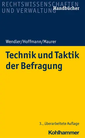 Wendler / Hoffmann / Maurer |  Technik und Taktik der Befragung | Buch |  Sack Fachmedien