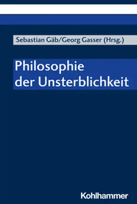 Gäb / Gasser | Philosophie der Unsterblichkeit | E-Book | sack.de