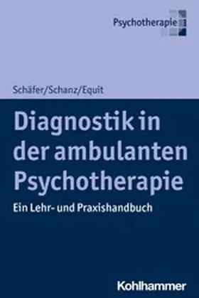 Equit / Schäfer / Schanz |  Diagnostik in der ambulanten Psychotherapie | eBook | Sack Fachmedien