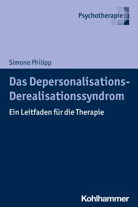 Philipp |  Das Depersonalisations - Derealisationssyndrom | eBook | Sack Fachmedien