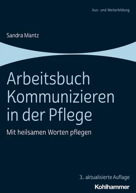 Mantz |  Arbeitsbuch Kommunizieren in der Pflege | Buch |  Sack Fachmedien