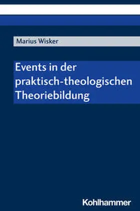 Wisker |  Events in der praktisch-theologischen Theoriebildung | Buch |  Sack Fachmedien