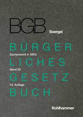 Schäuble / Skauradszun / Spreng |  Kommentar zum Bürgerlichen Gesetzbuch mit Einführungsgesetz und Nebengesetzen (BGB) (Soergel). Band 25, Sachenrecht 4: WEG | Buch |  Sack Fachmedien