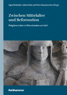 Hirbodian / Holtz / Steymans-Kurz |  Zwischen Mittelalter und Reformation | eBook | Sack Fachmedien