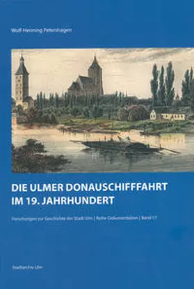 Petershagen |  Die Ulmer Donauschifffahrt im 19. Jahrhundert | Buch |  Sack Fachmedien