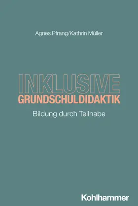 Pfrang / Müller |  Inklusive Grundschuldidaktik | Buch |  Sack Fachmedien