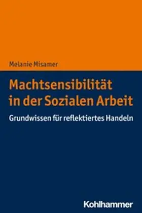 Misamer |  Machtsensibilität in der Sozialen Arbeit | eBook | Sack Fachmedien
