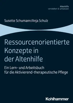 Schumann / Schulz |  Ressourcenorientierte Konzepte in der Altenhilfe | Buch |  Sack Fachmedien