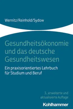 Wernitz / Reinhold / Sydow |  Gesundheitsökonomie und das deutsche Gesundheitswesen | Buch |  Sack Fachmedien