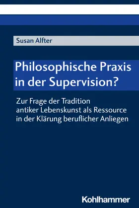 Alfter |  Philosophische Praxis in der Supervision? | Buch |  Sack Fachmedien