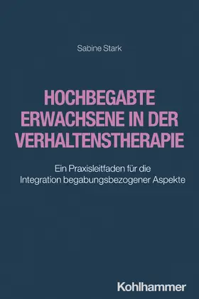 Stark |  Hochbegabte Erwachsene in der Verhaltenstherapie | Buch |  Sack Fachmedien