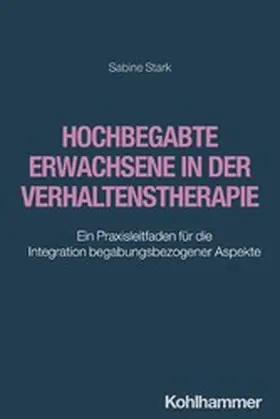 Stark |  Hochbegabte Erwachsene in der Verhaltenstherapie | eBook | Sack Fachmedien