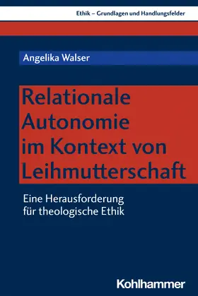 Walser |  Relationale Autonomie im Kontext von Leihmutterschaft | Buch |  Sack Fachmedien