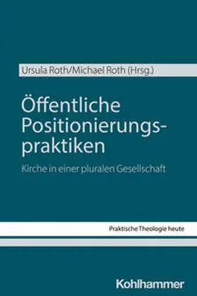 Roth / Altmeyer / Bauer |  Öffentliche Positionierungspraktiken | Buch |  Sack Fachmedien