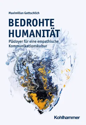 Gottschlich |  Bedrohte Humanität | Buch |  Sack Fachmedien