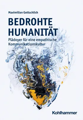 Gottschlich |  Bedrohte Humanität | eBook | Sack Fachmedien