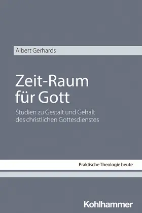 Gerhards / Altmeyer / Bauer |  Zeit-Raum für Gott | Buch |  Sack Fachmedien