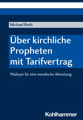 Roth | Über kirchliche Propheten mit Tarifvertrag | Buch | 978-3-17-042670-2 | www2.sack.de