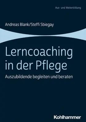 Blank / Sbiegay | Lerncoaching in der Pflege | Buch | 978-3-17-042854-6 | www2.sack.de