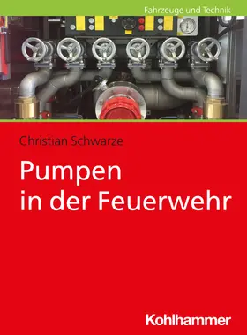 Schwarze |  Pumpen in der Feuerwehr | Buch |  Sack Fachmedien