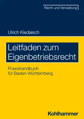 Kiedaisch |  Leitfaden zum Eigenbetriebsrecht | Buch |  Sack Fachmedien