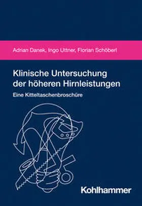 Danek / Uttner / Schöberl |  Klinische Untersuchung der höheren Hirnleistungen | Buch |  Sack Fachmedien