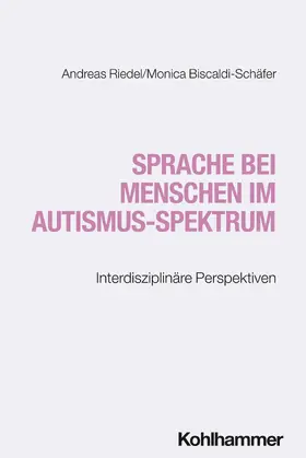 Riedel / Biscaldi-Schäfer |  Sprache bei Menschen im Autismus-Spektrum | Buch |  Sack Fachmedien