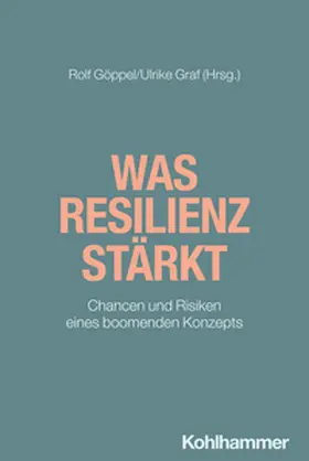 Göppel / Graf |  Was Resilienz stärkt | eBook | Sack Fachmedien