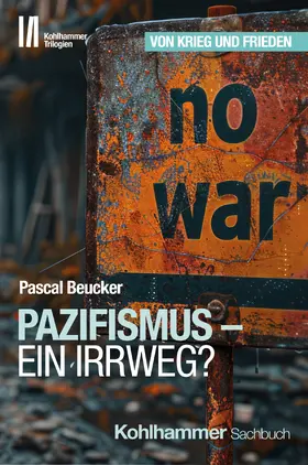 Beucker / Armbruster |  Pazifismus - ein Irrweg? | Buch |  Sack Fachmedien
