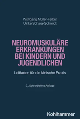 Müller-Felber / Schara-Schmidt |  Neuromuskuläre Erkrankungen bei Kindern und Jugendlichen | eBook | Sack Fachmedien