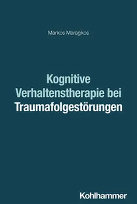Maragkos |  Kognitive Verhaltenstherapie bei Traumafolgestörungen | eBook | Sack Fachmedien