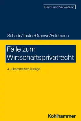 Schade / Teufer / Graewe |  Fälle zum Wirtschaftsprivatrecht | Buch |  Sack Fachmedien