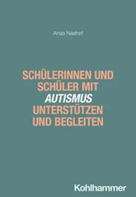 Nashef / Castello |  Schülerinnen und Schüler mit Autismus unterstützen und begleiten | eBook | Sack Fachmedien