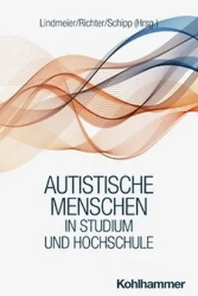 Lindmeier / Richter / Schipp |  Autistische Menschen in Studium und Hochschule | eBook | Sack Fachmedien
