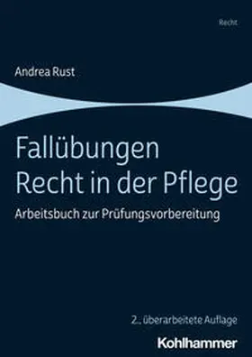 Rust |  Fallübungen Recht in der Pflege | Buch |  Sack Fachmedien