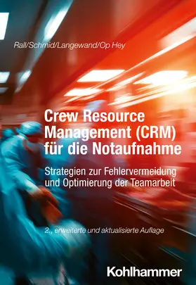 Rall / Schmid / Langewand |  Crew Resource Management (CRM) für die Notaufnahme | Buch |  Sack Fachmedien