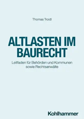 Troidl |  Altlasten im Baurecht | Buch |  Sack Fachmedien