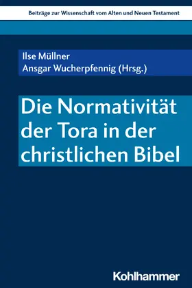 Müllner / Wucherpfennig sj |  Die Normativität der Tora in der christlichen Bibel | Buch |  Sack Fachmedien