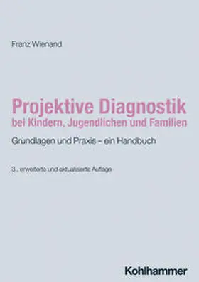 Wienand |  Projektive Diagnostik bei Kindern, Jugendlichen und Familien | Buch |  Sack Fachmedien