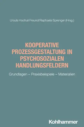 Sprenger / Hochuli Freund |  Kooperative Prozessgestaltung in psychosozialen Handlungsfeldern | Buch |  Sack Fachmedien