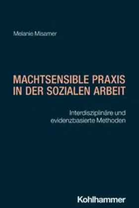 Misamer |  Machtsensible Praxis in der Sozialen Arbeit | eBook | Sack Fachmedien