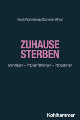 Raischl / Sattelberger / Schneider |  Zuhause sterben | eBook | Sack Fachmedien
