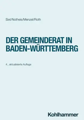 Sixt / Notheis / Menzel |  Der Gemeinderat in Baden-Württemberg | eBook | Sack Fachmedien