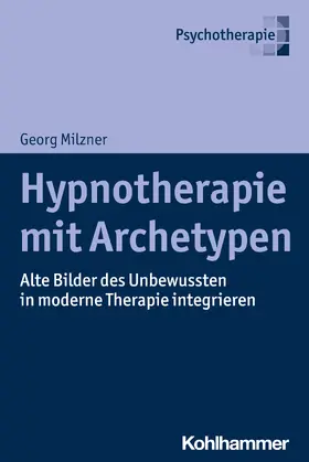 Milzner |  Hypnotherapie mit Archetypen | Buch |  Sack Fachmedien