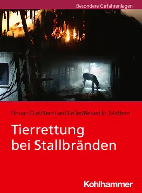 Diel / Mattern / Feller |  Tierrettung bei Stallbränden | Buch |  Sack Fachmedien