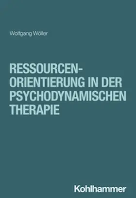 Wöller / Ermann / Huber | Ressourcenorientierung in der psychodynamischen Therapie | E-Book | sack.de